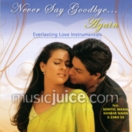 Never Say Goodbye Again - Everlasting Love instrumentals CD