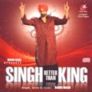 Singh Better Than King CD