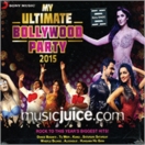 My Ultimate Bollywood Party 2015 (2 CDs)